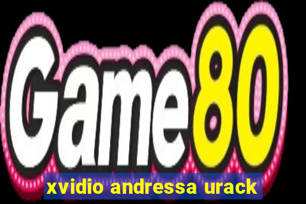 xvidio andressa urack